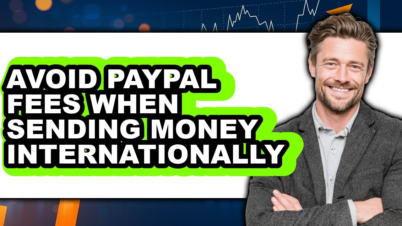 How to Avoid PayPal Fees When Sending Money Internationally (UPDATED 2025)