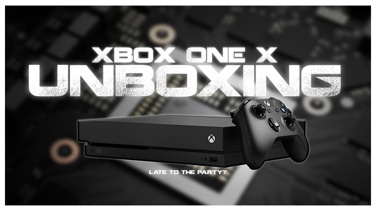 XBOX ONE X UNBOXING - With Gameplays (1080p)