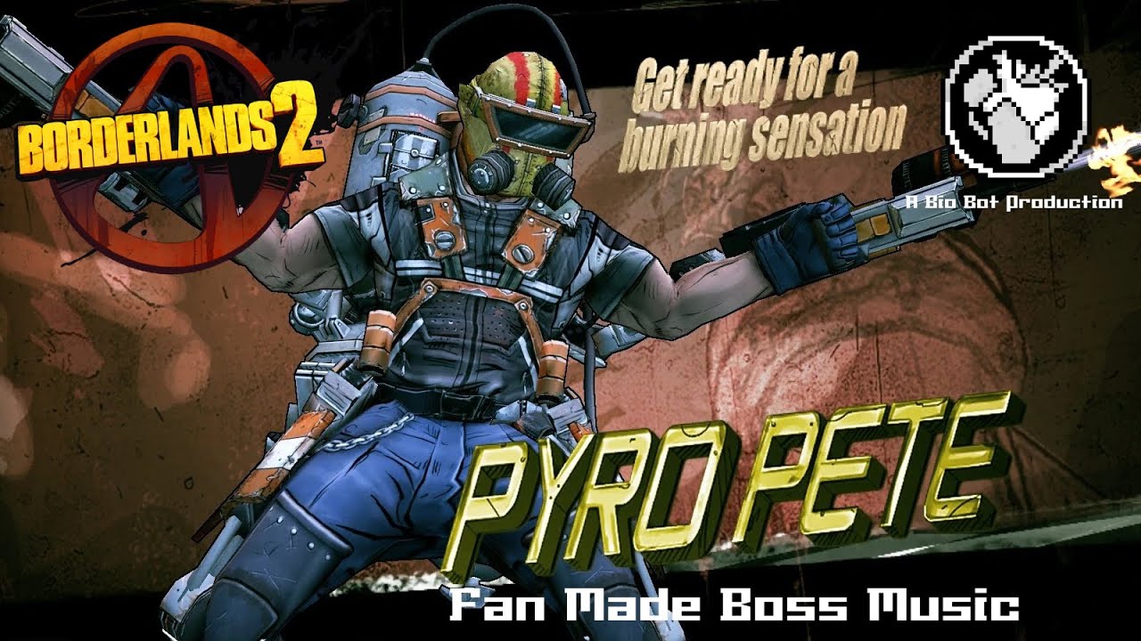 Fan Made Borderlands 2 Boss Theme - Pyro Pete
