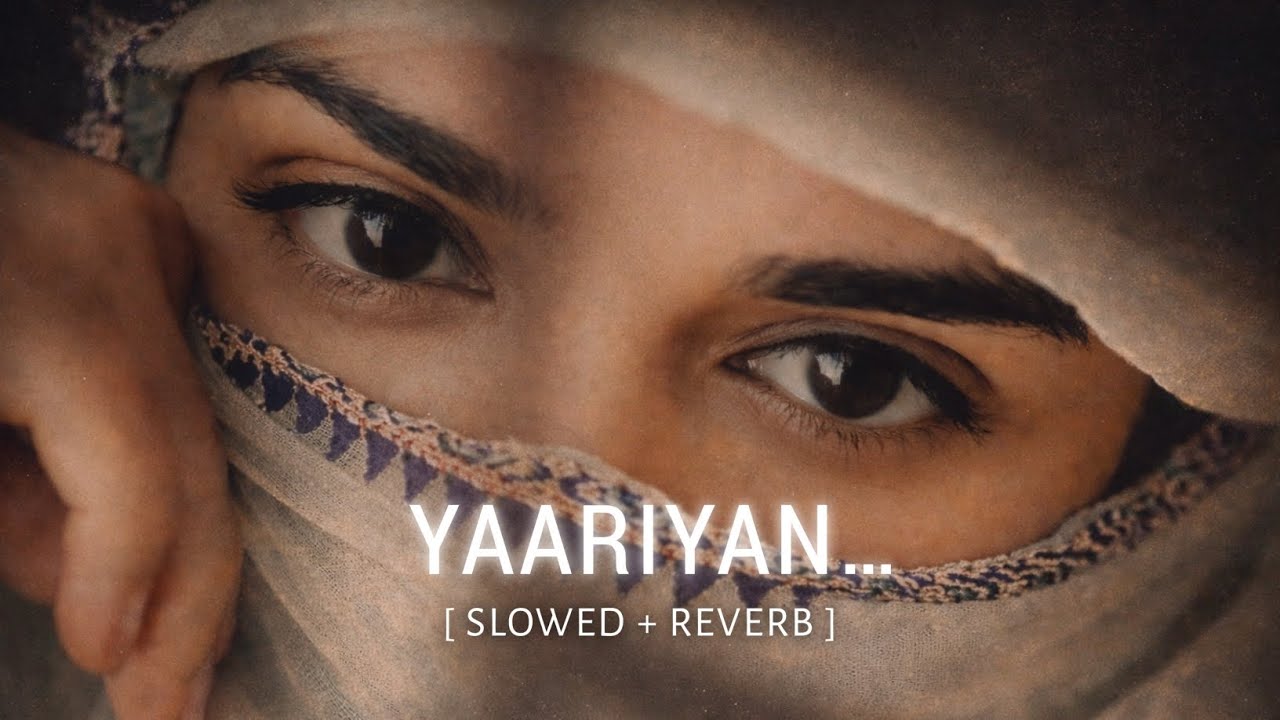 Yaariyaan – Slowed + Reverb | Sad Lofi Song | Midnight Vibes | PVX Lofi