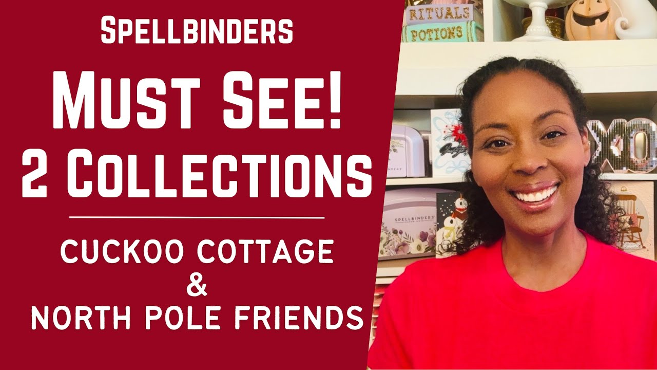 Come See! 2 Collections - Cuckoo Cottage & North Pole Friends w/ Spellbinders | #teamspellbinders