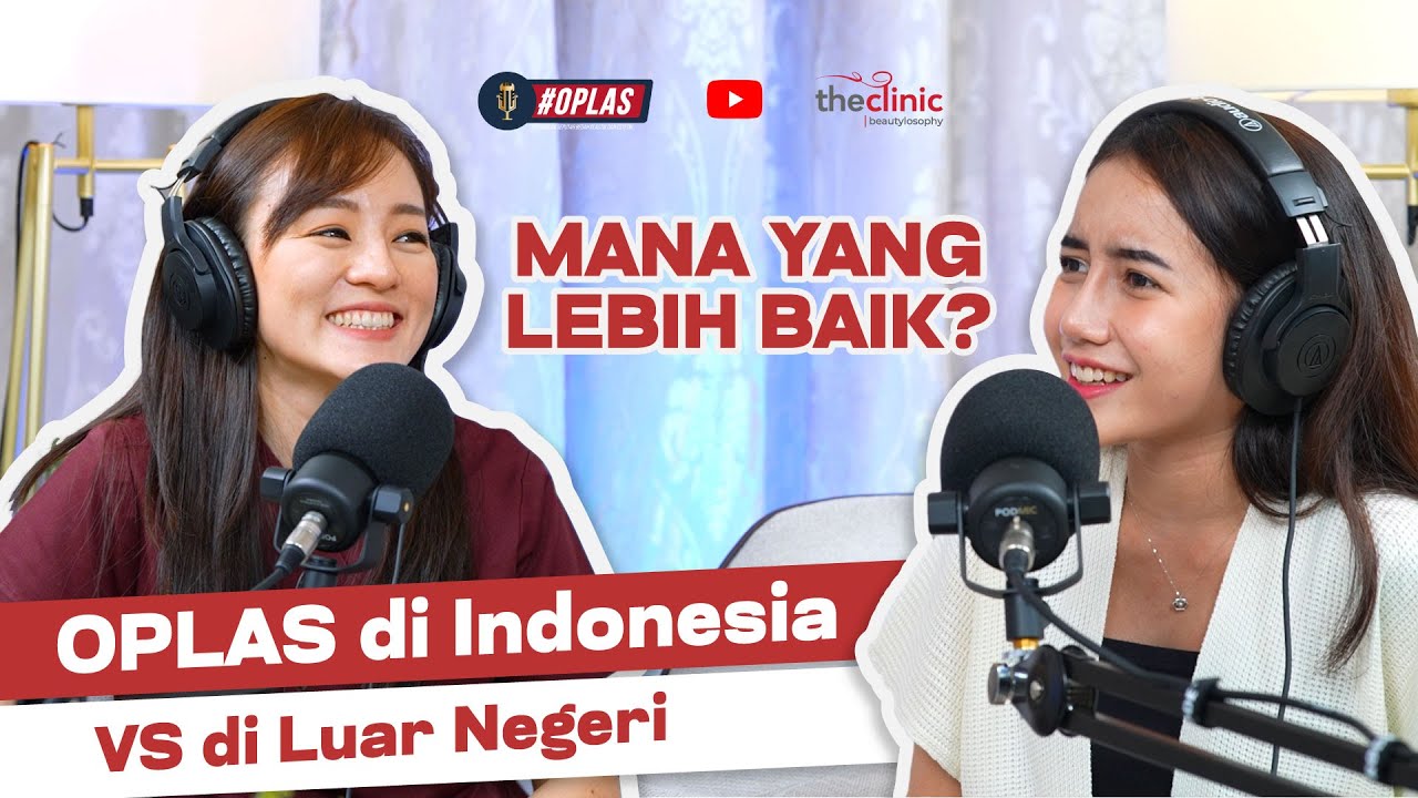 Perbandingan Operasi Plastik di Indonesia vs di Luar Negeri | OPLAS - EPS 2