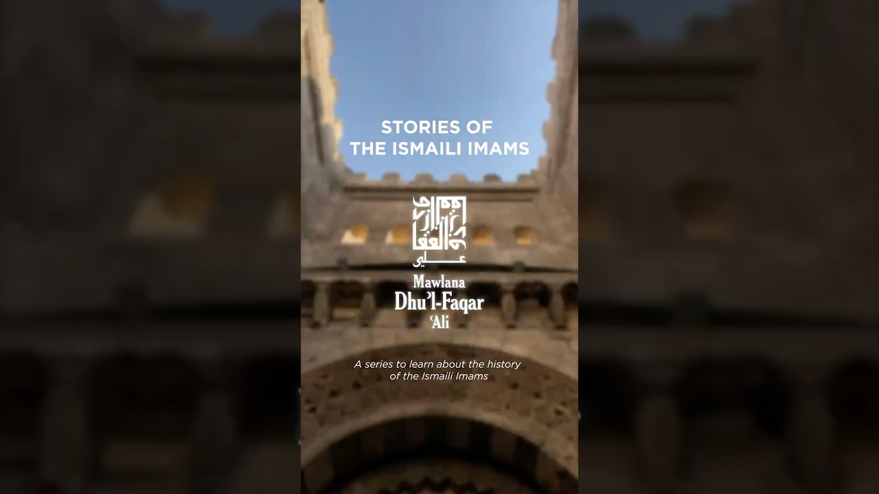 Stories of the Ismaili Imams: Mawlana Dhu&rsquo;l-Faqar Ali