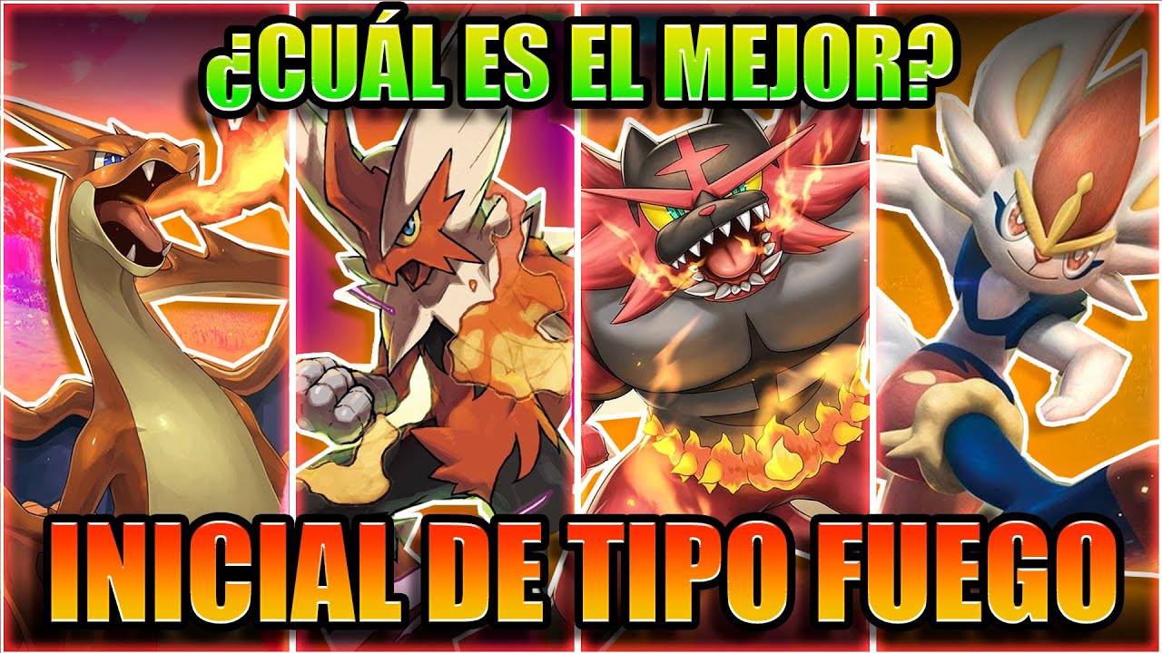 CUAL POKEMON INICIAL TIPO FUEGO es MAS FUERTE ??