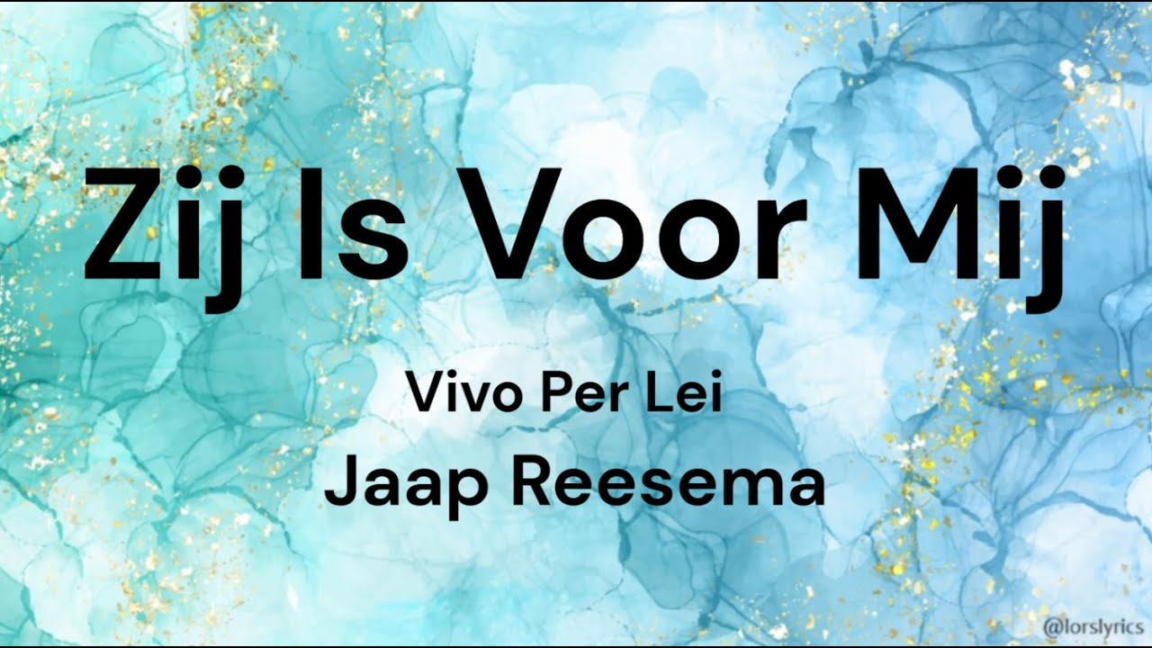 Zij Is Voor Mij (Vivo Per Lei) - Jaap Reesema LYRICS/SONGTEKST