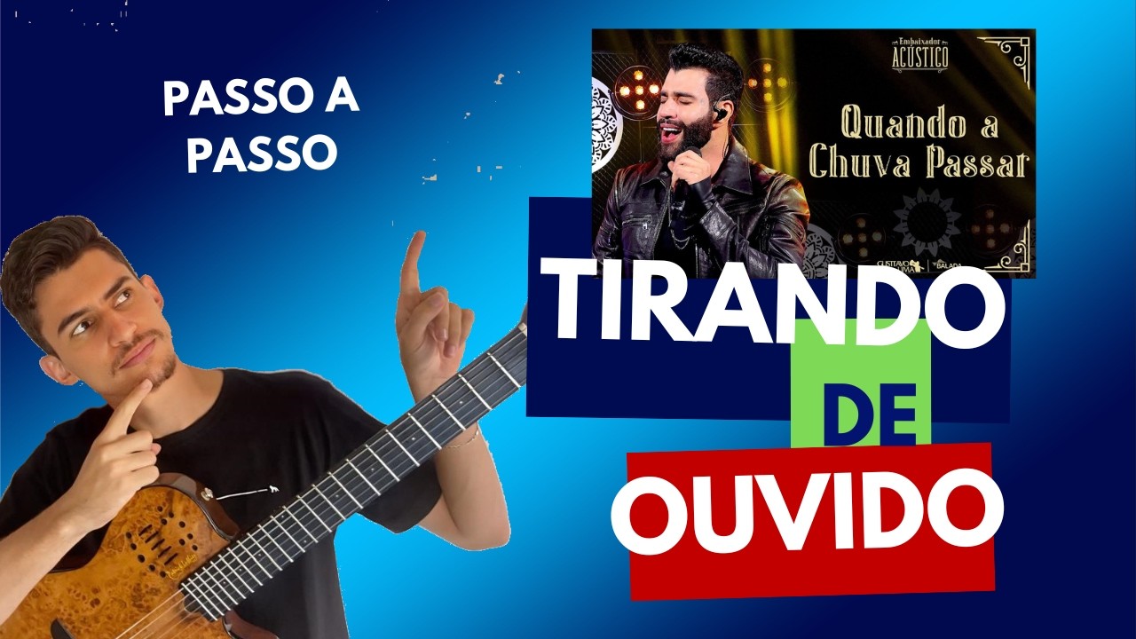 Tirando de Ouvido - Quando a chuva passar - Gustavo Lima