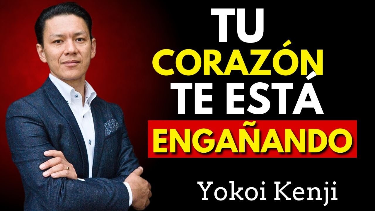 ¡Cuidado! Tu corazón te engaña: Encuentra la única cura verdadera | yokoi kenji