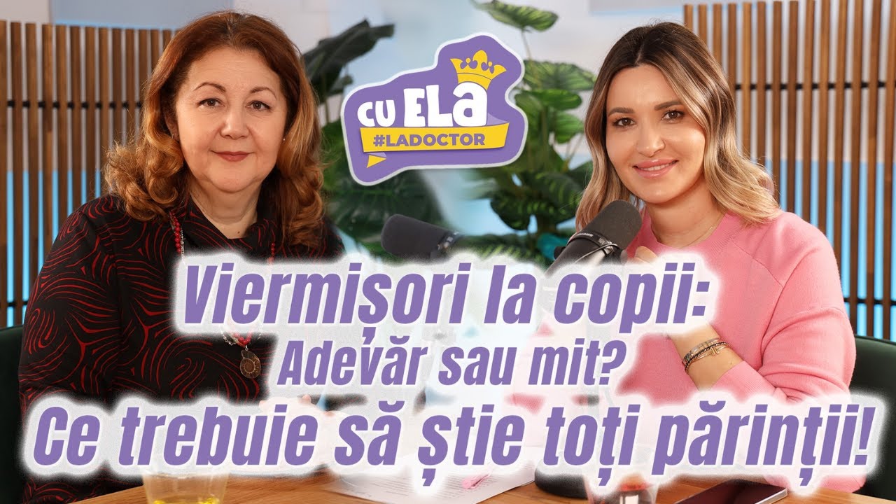 Cu Ela la doctor - Episodul #37 |Viermișori la copii: adevăr sau mit? | Dr. Simin Aysel Florescu