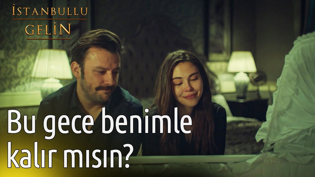 Bu Gece Benimle Kalır mısın? 😌 | İstanbullu Gelin