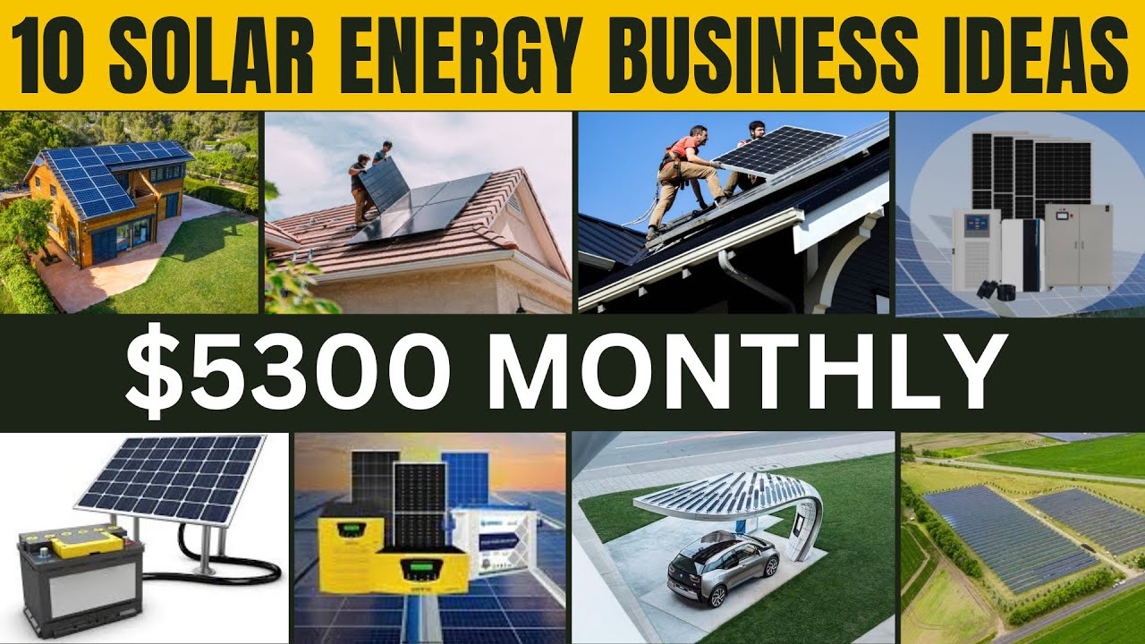 Top 10 Profitable Solar Energy Business Ideas for $5300 Monthly Gain