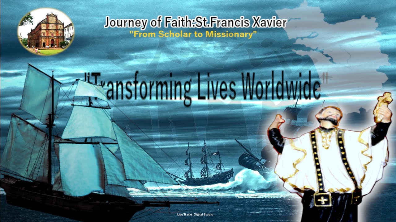 St.Francis Xavier: The journey of a Missionary Legend
