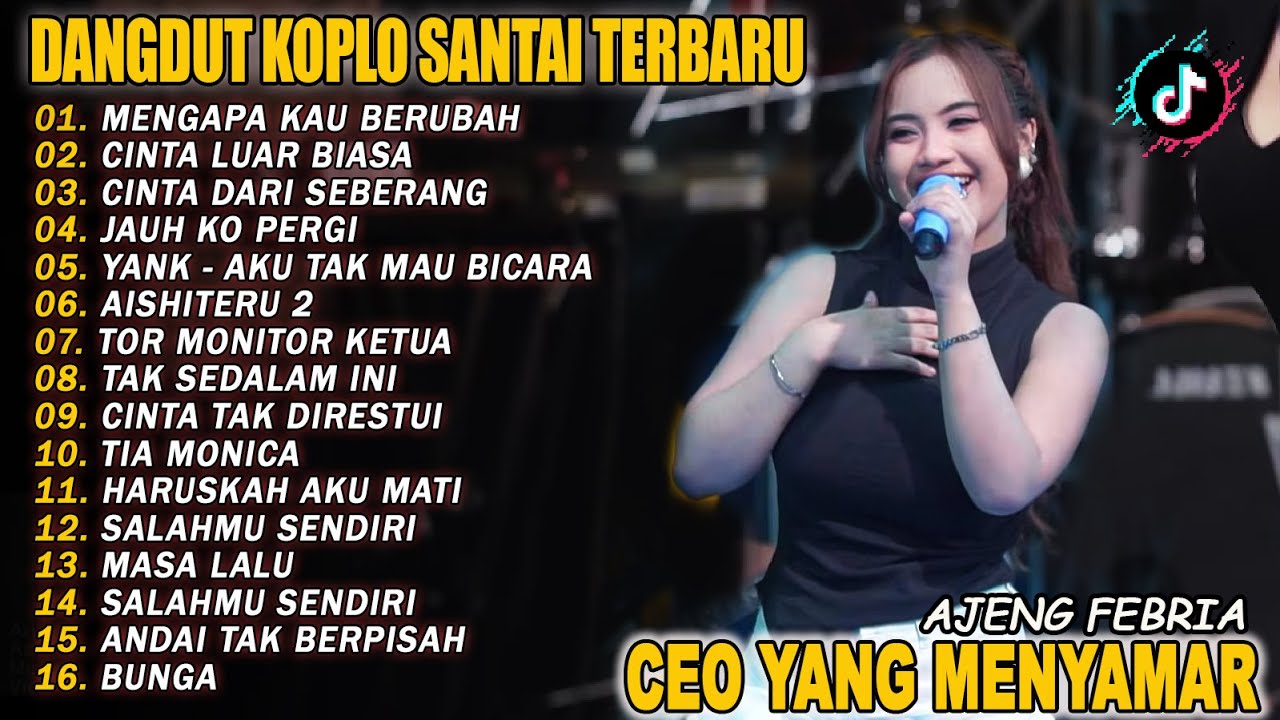 MENGAPA KAU BERUBAH, CINTA DARI SEBERANG DANGDUT KOPLO SANTAI TERBARU FULL ALBUM DANGDUT KOPLO VIRAL