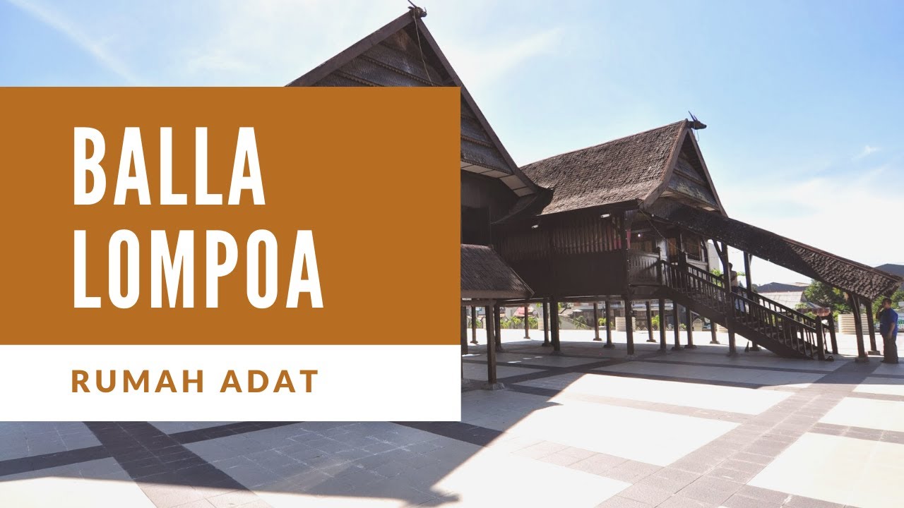 Pelesiran Rumah Adat Balla Lompoa, Sulawesi Selatan