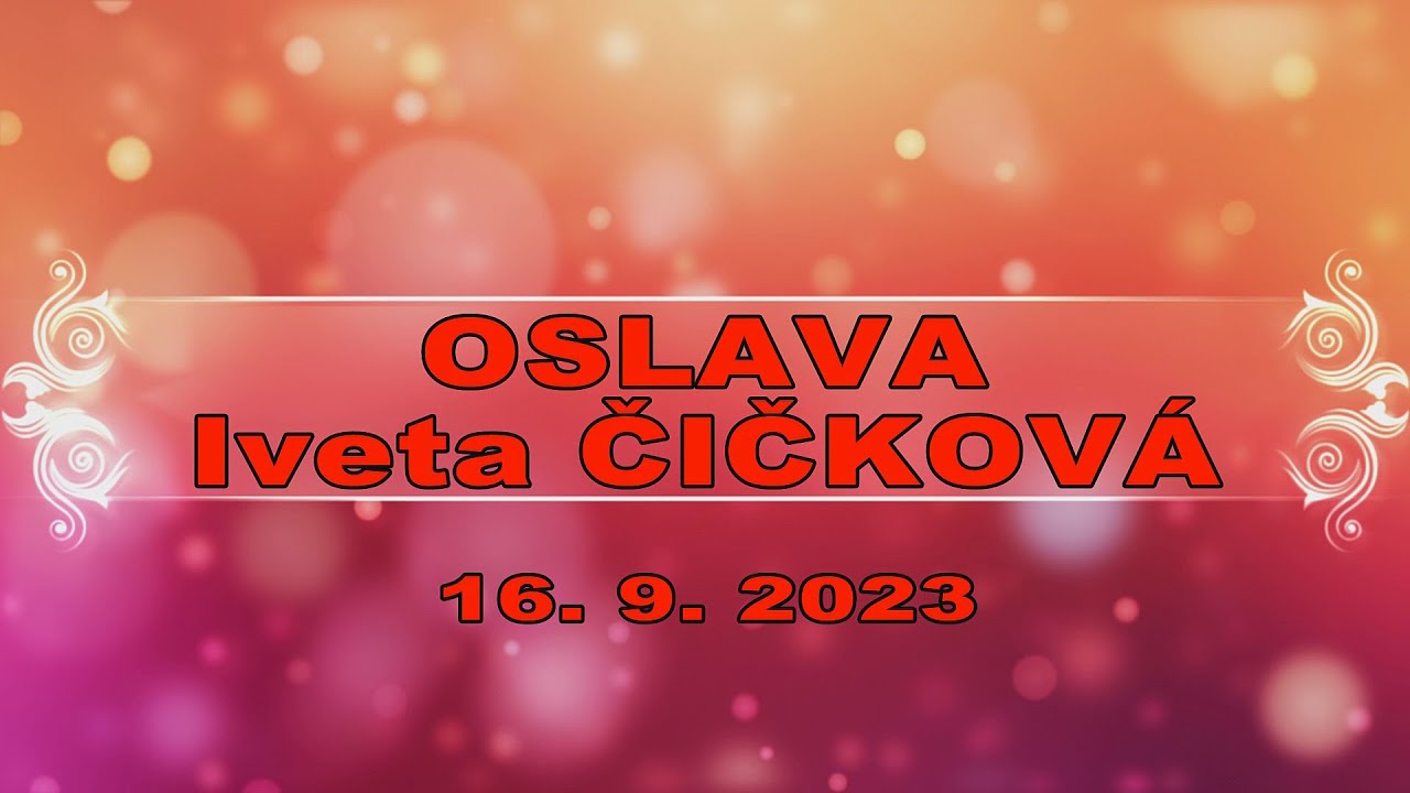 OSLAVA IVETA ČIČKOVÁ 16092023