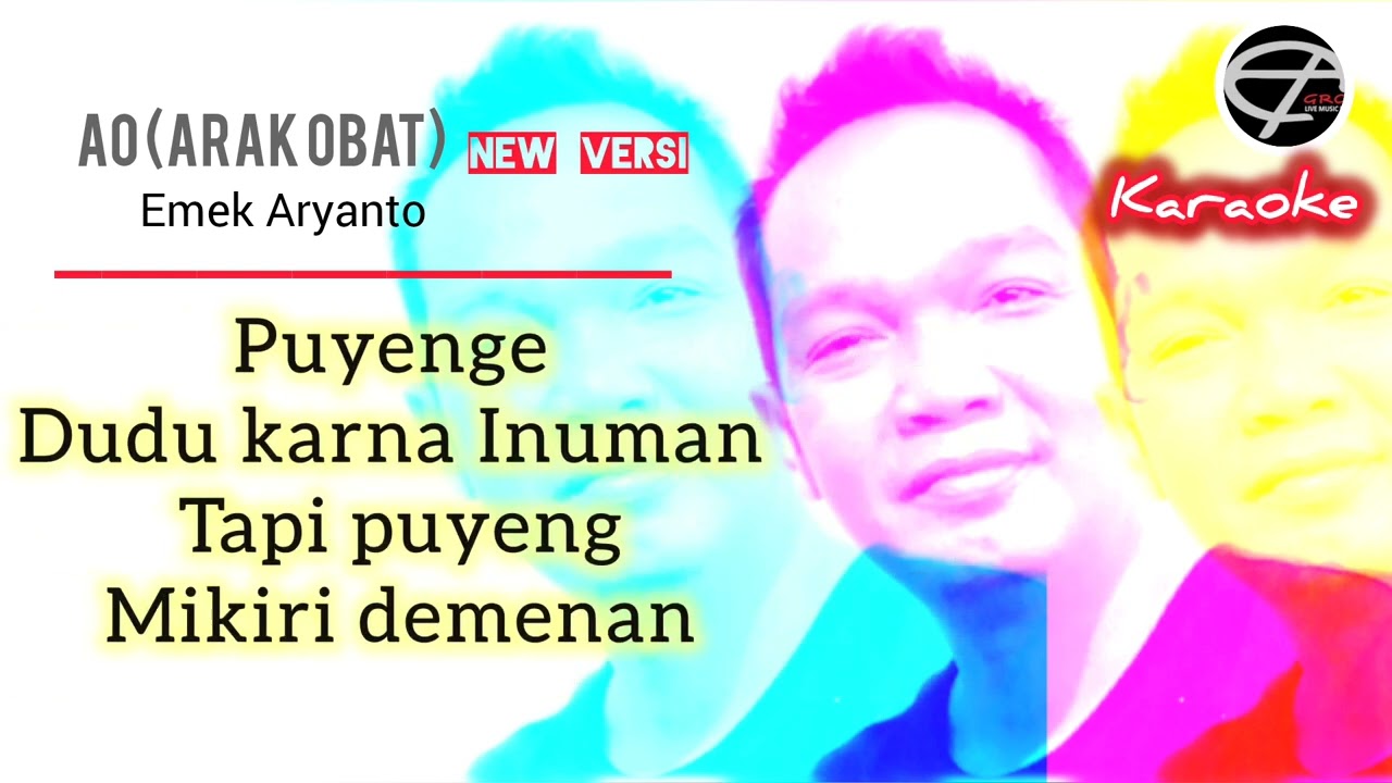 AO( Arak Obat) KARAOKE. Emek Aryanto