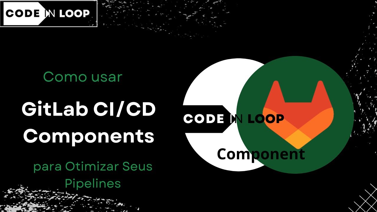 Como Usar GitLab Components para Otimizar Seus Pipelines