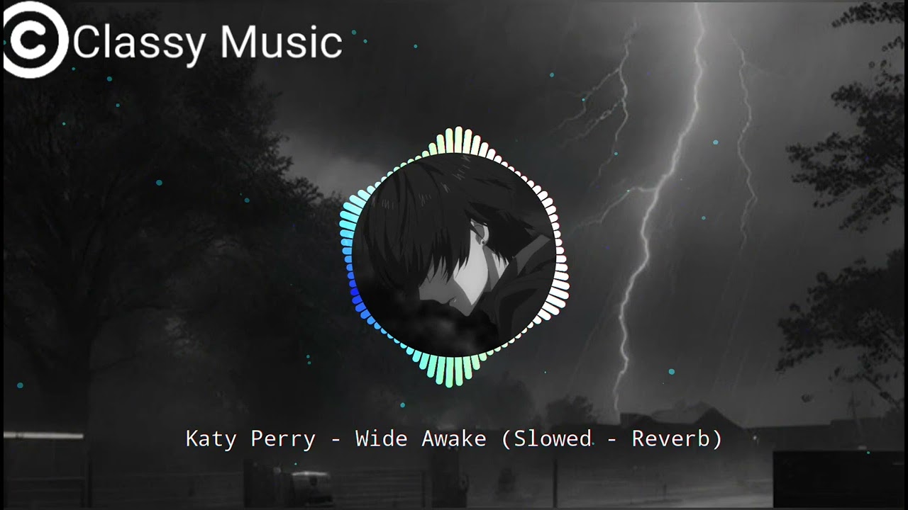 Katy Perry - Wide Awake (Slowed - Reverb) Visualizer