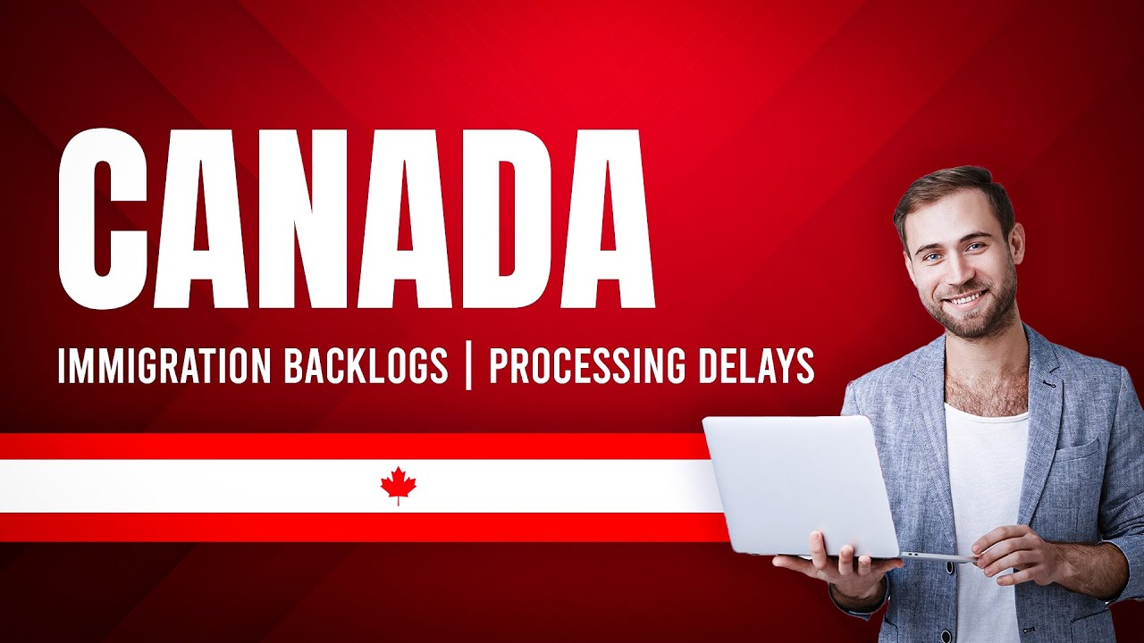 Canada Immigration Backlogs & Processing Delays - How to Avoid Long Wait Times