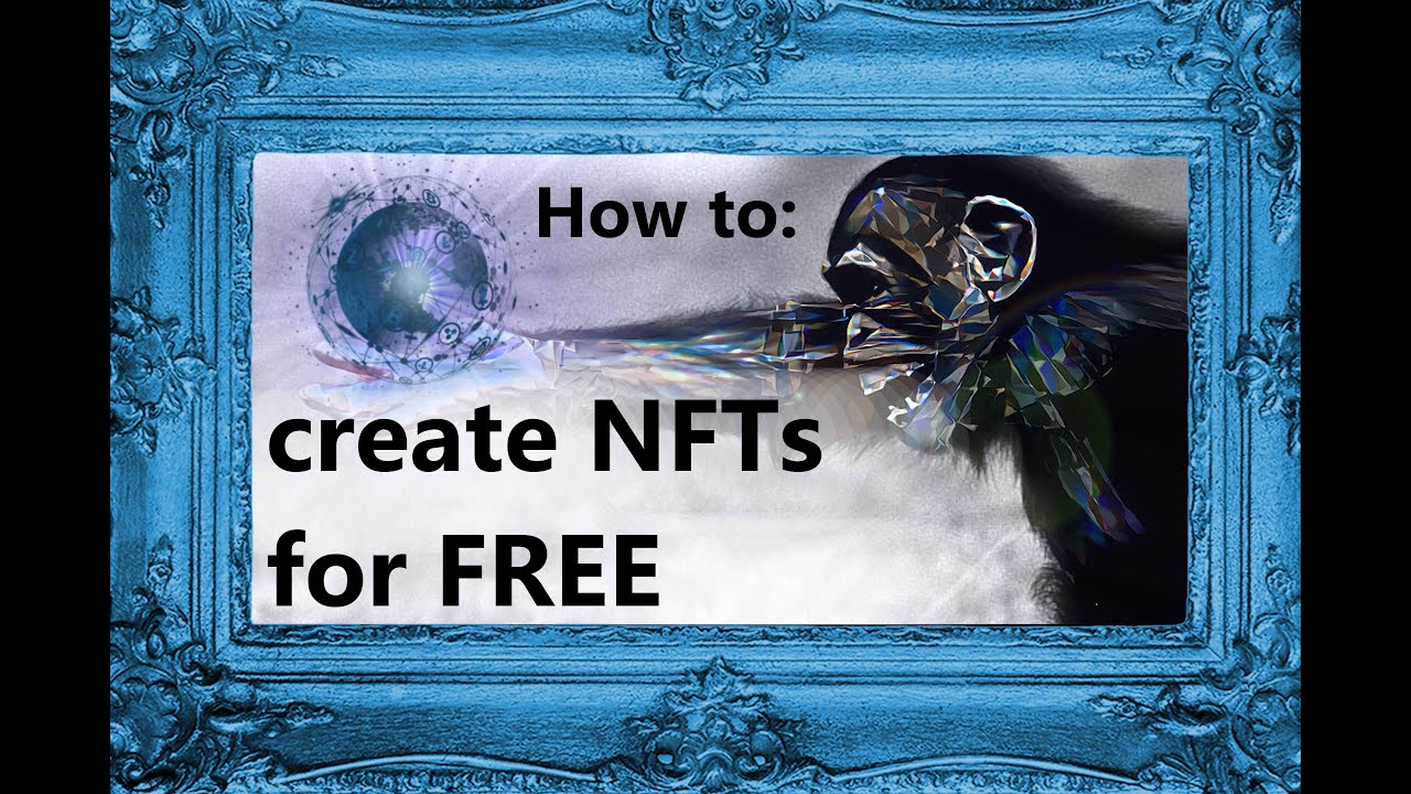 Good Idea #7: How to create a NFT for FREE!!
