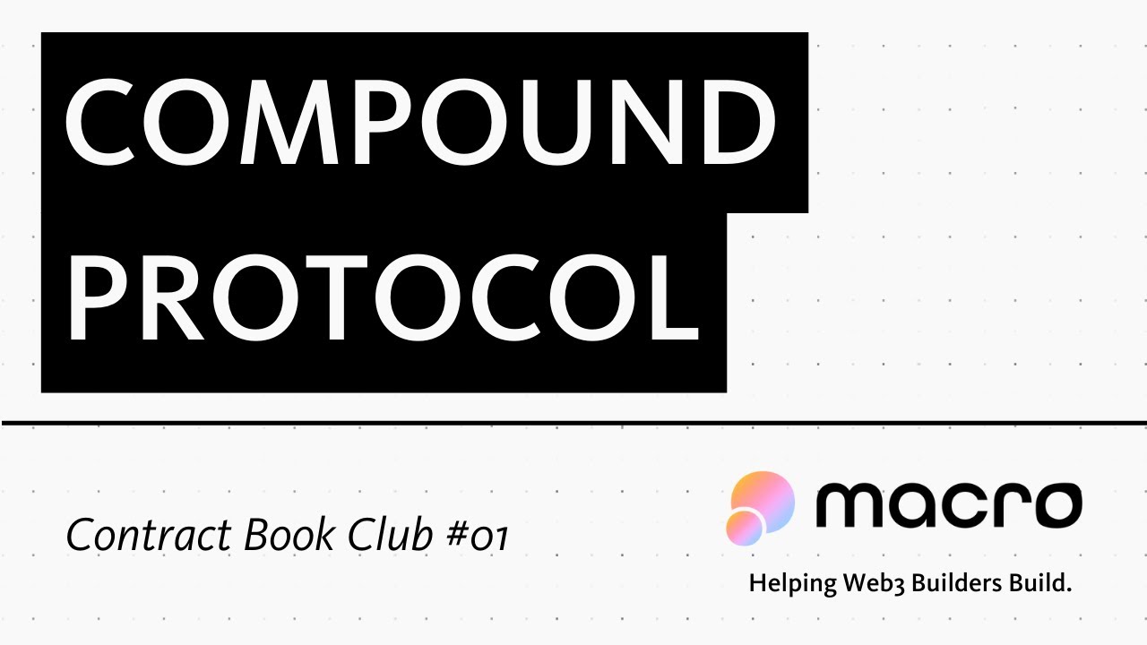 Exploring Compound Finance protocol (with Solidity code walkthrough) - Contract Book Club #01