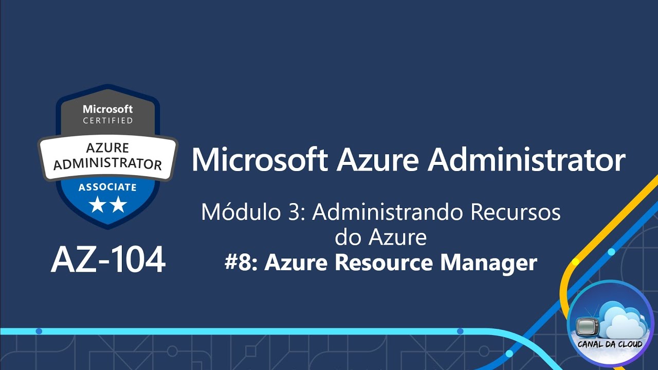 AZ-104 | EP 08 | Azure Resource Manager | Treinamento Oficial