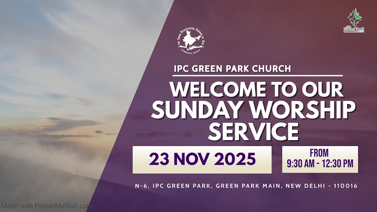 IPC GREEN PARK | SUNDAY WORSHIP SERVICE | 23 NOVEMBER 2025