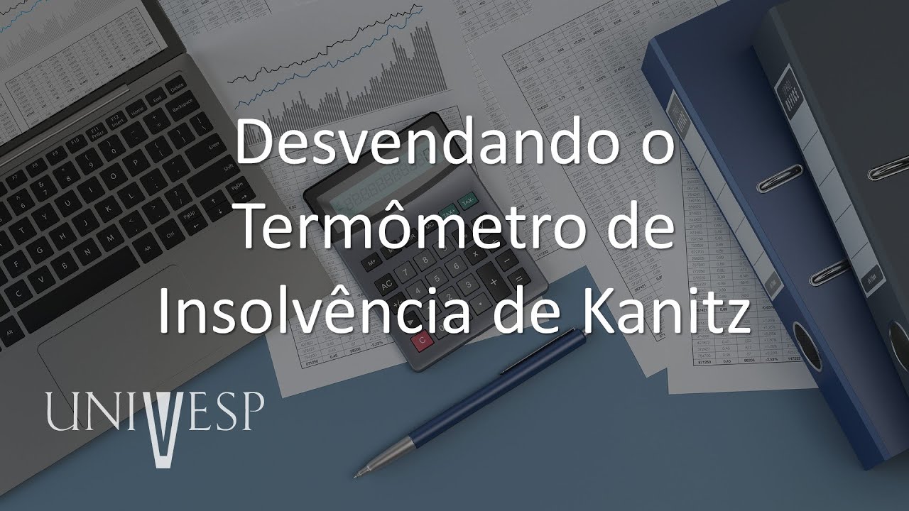 Gestão Contábil - Desvendando o Termômetro de Insolvência de Kanitz