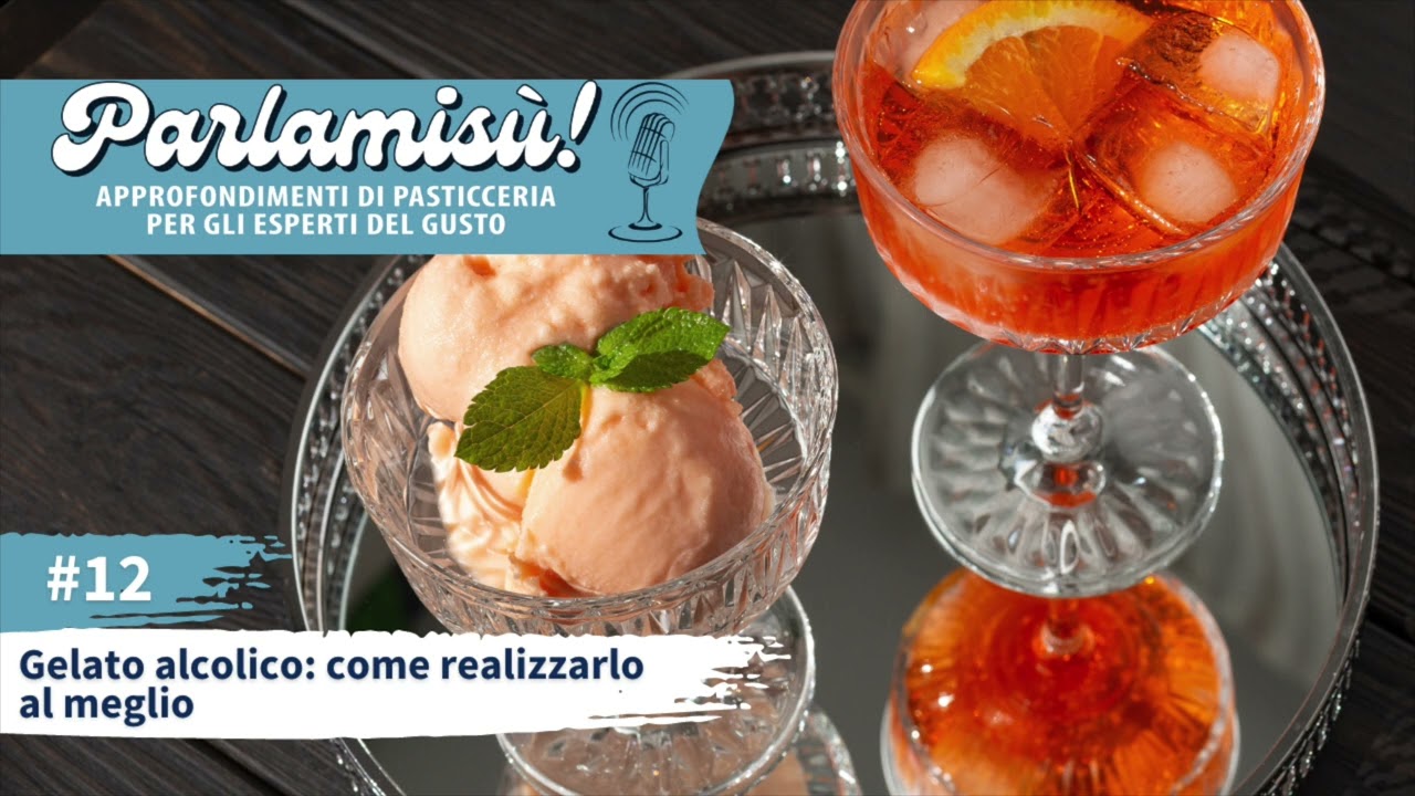 Podcast Parlamisù - Episodio 12  - Gelato alcolico: come realizzarlo al meglio