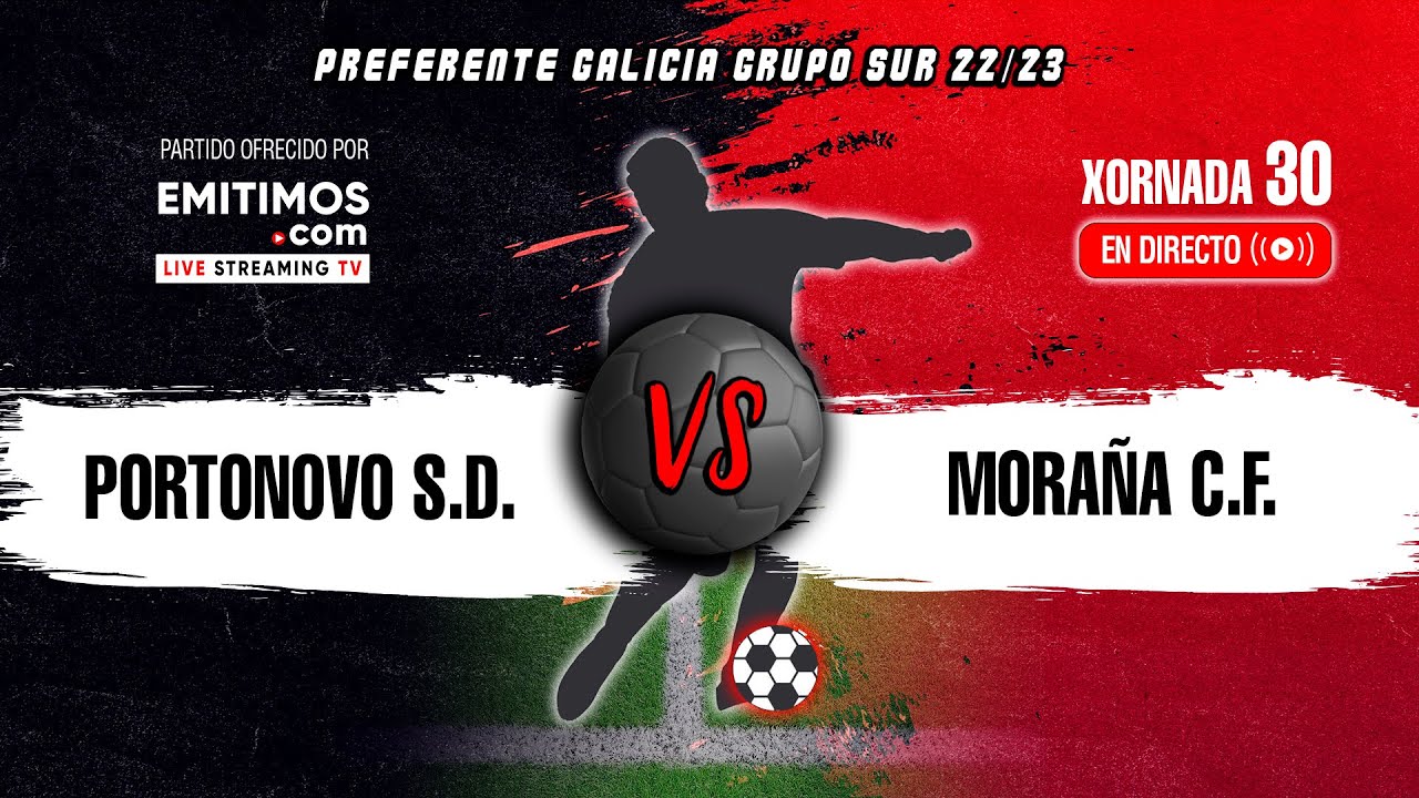 Portonovo S.D. - Mora&ntilde;a C.F. | Preferente Galicia Grupo Sur | Xornada 30