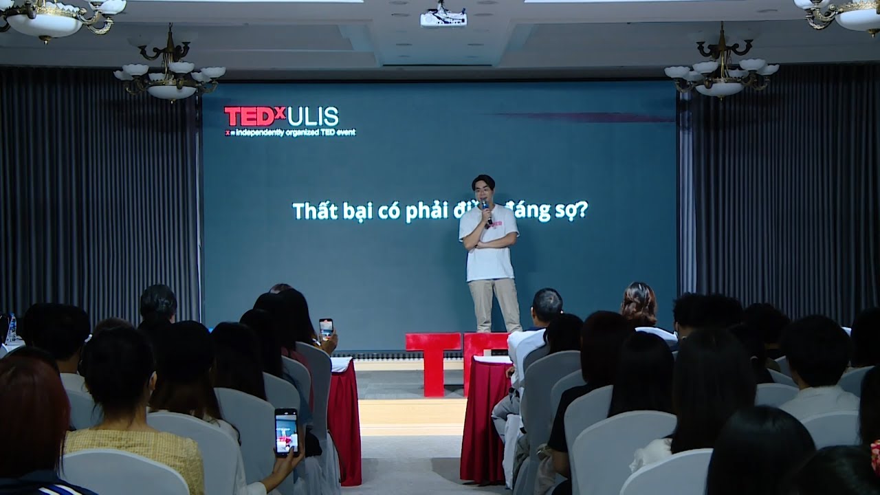 Thất bại có phải điều đáng sợ? | Hoàng Tùng | TEDxULIS