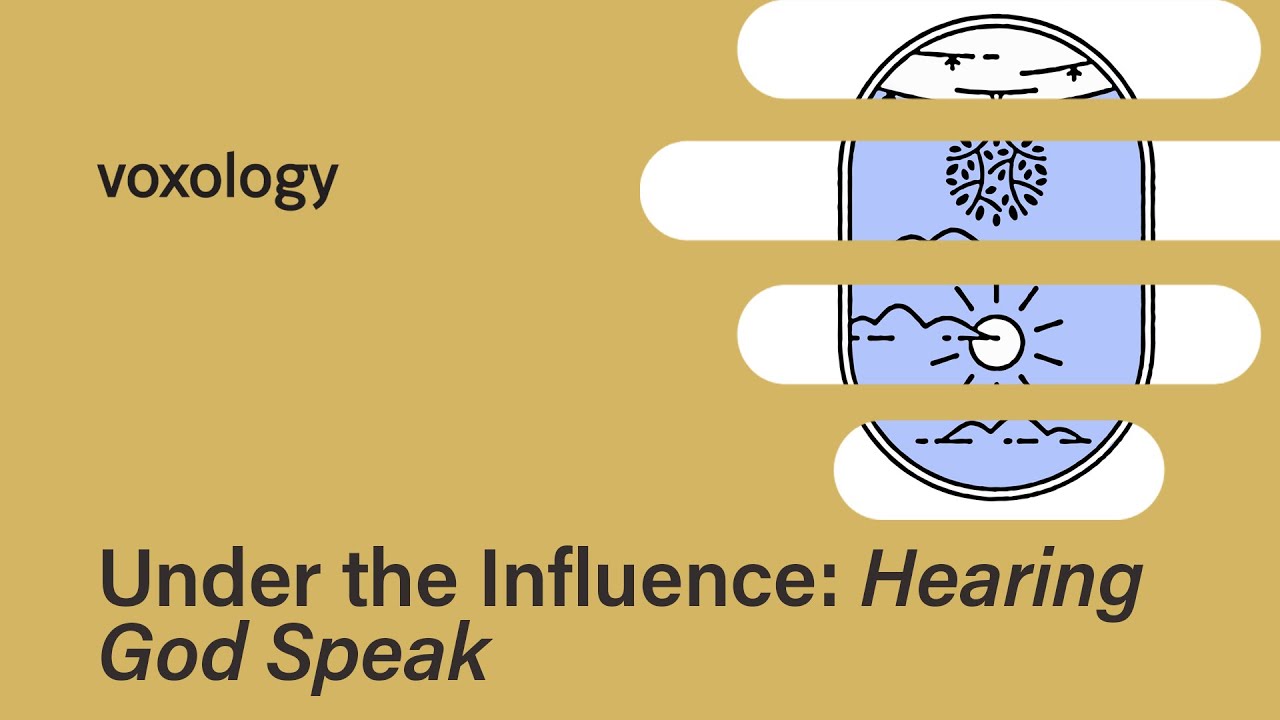 Under the Influence: Hearing God Speak