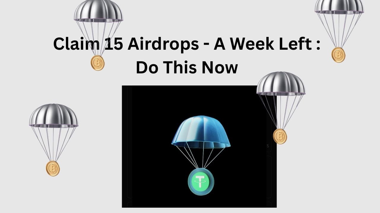 Claim 15 Airdrops - A Week Left : Do This Now