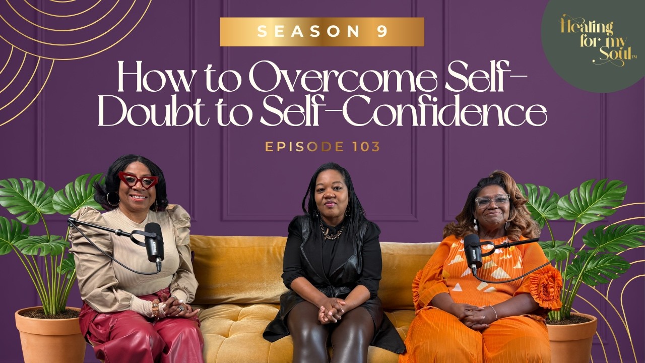 Ep 103 How to Overcome Self-Doubt to Self-Confidence
