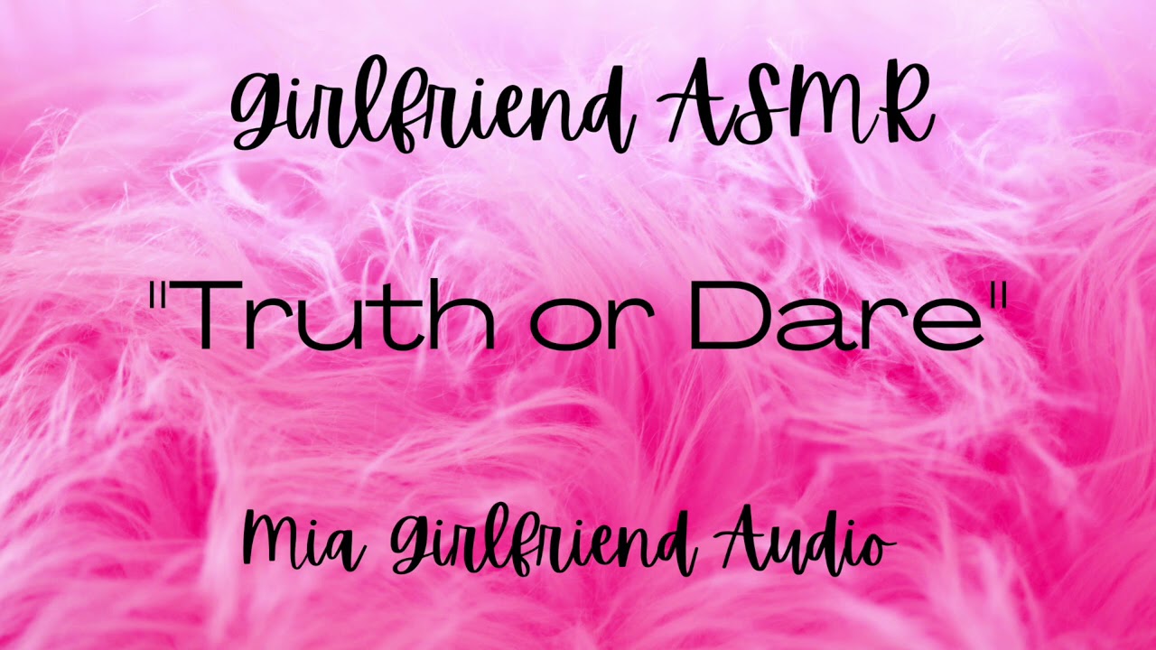 Truth or Dare - Girlfriend RP Audio [F4F] [Confession] [Best Friends]