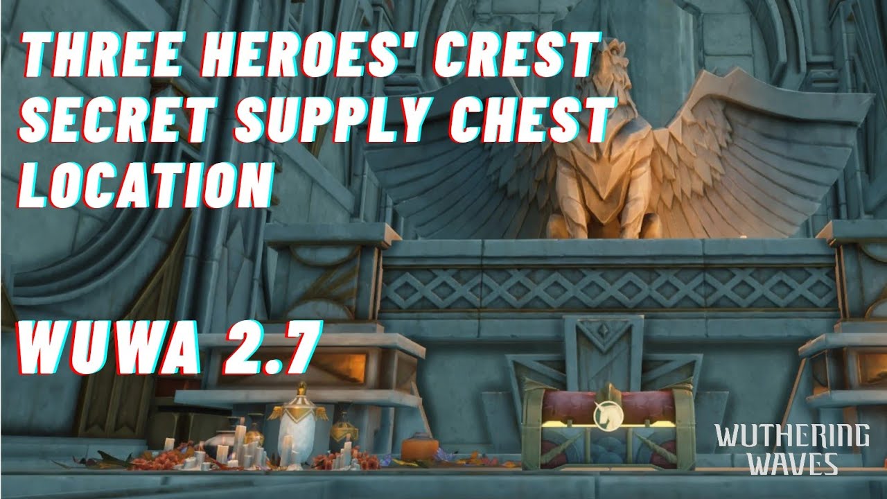 Three Heroes Crest Secret Premium Supply Chest Location | Wuthering Waves 2.7 | WUWA 2.7 | DxnjiYT |