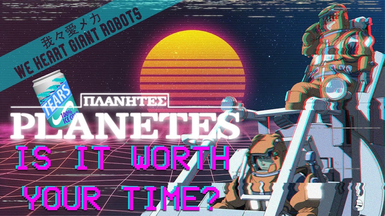 PLANETES - Is It Worth Your Time?