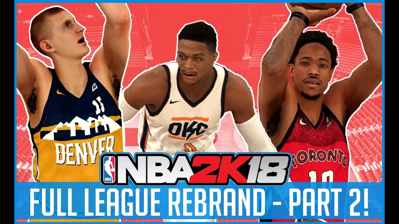 THE NBA REBRANDED! 30+ TEAM  REBRAND! - PART TWO! - NBA 2k18 MyLeague -