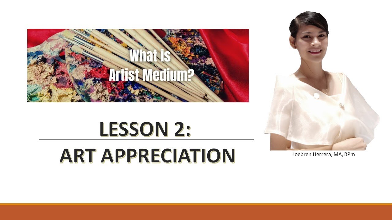 Lesson 2:  Art Appreciation (Artist Medium)