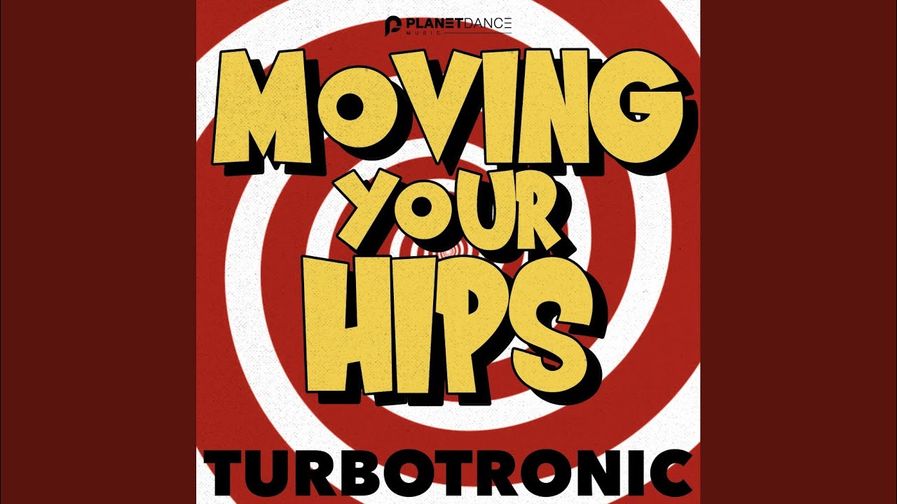 Moving Your Hips (Extended Mix)