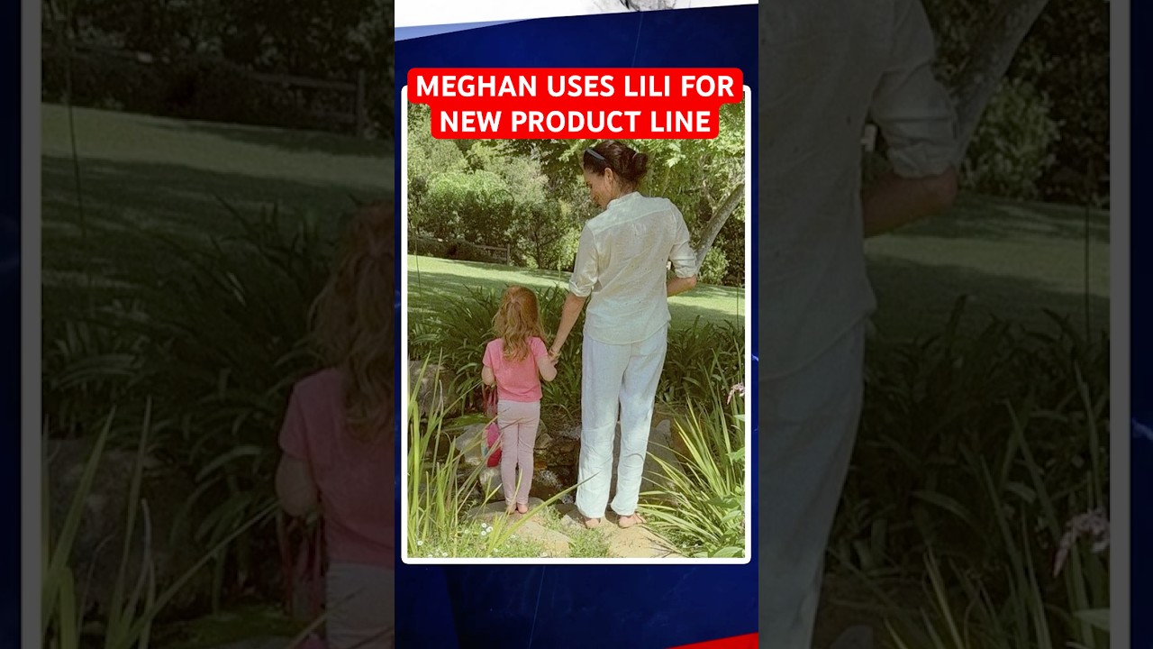 Meghan Markle skrytykowana za wykorzystanie c&oacute;rki Lili do wprowadzenia na rynek produktu As Ever ...