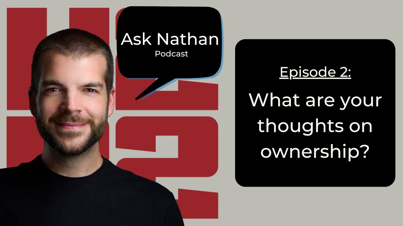 What are your thoughts on ownership?- Ask Nathan by How to be Second