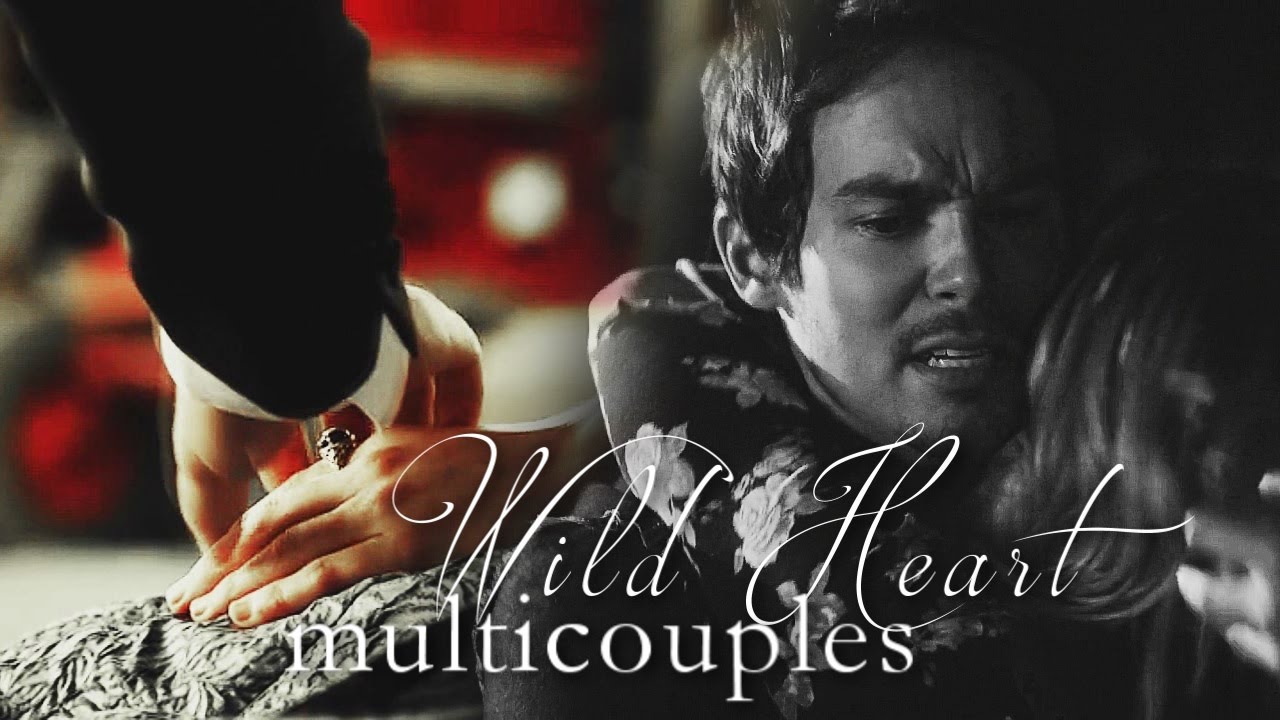 &hearts; Multicouples || ♫ Wild heart (+ Sara)