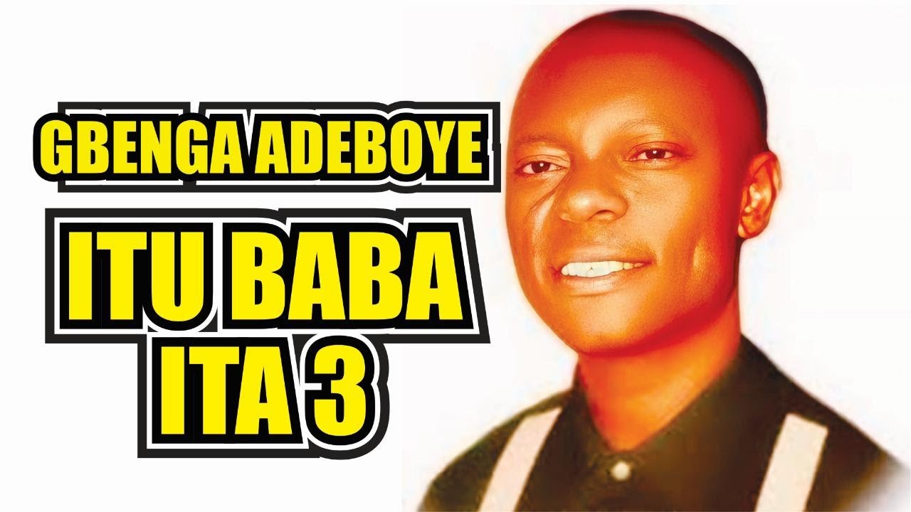 ITU BABA ITA PART 3 | GBENGA ADEBOYE COMEDY SKETCHES THAT WILL MAKE YOU LAUGH