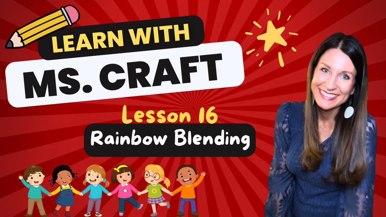 Learn with Ms. Craft • Lesson 16 • Rainbow Blending