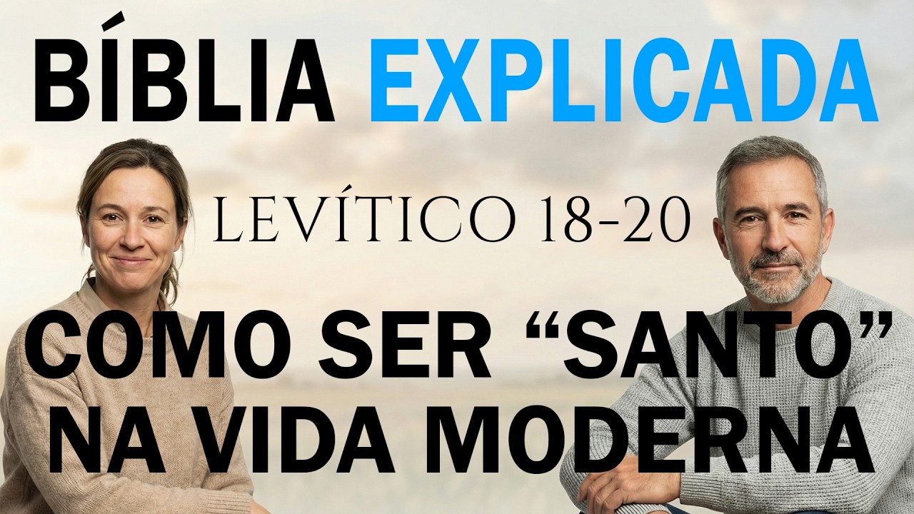 O que a Bíblia diz sobre Sexo, Justiça e Empatia com o Próximo | Levítico 18 a 20 | Estudo Bíblico