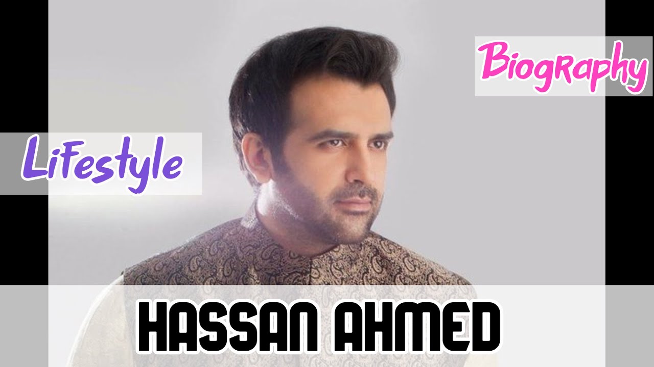 Hassan Ahmed Pakistani Actor Biography & Lifestyle