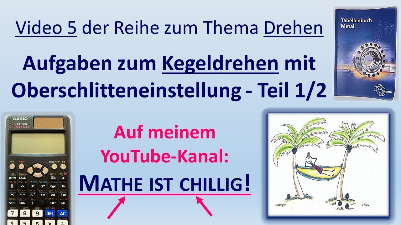 Aufgaben zum Kegeldrehen mit Oberschlitteneinstellung -Teil 1/2 (Video 5 der Reihe zum Thema Drehen)