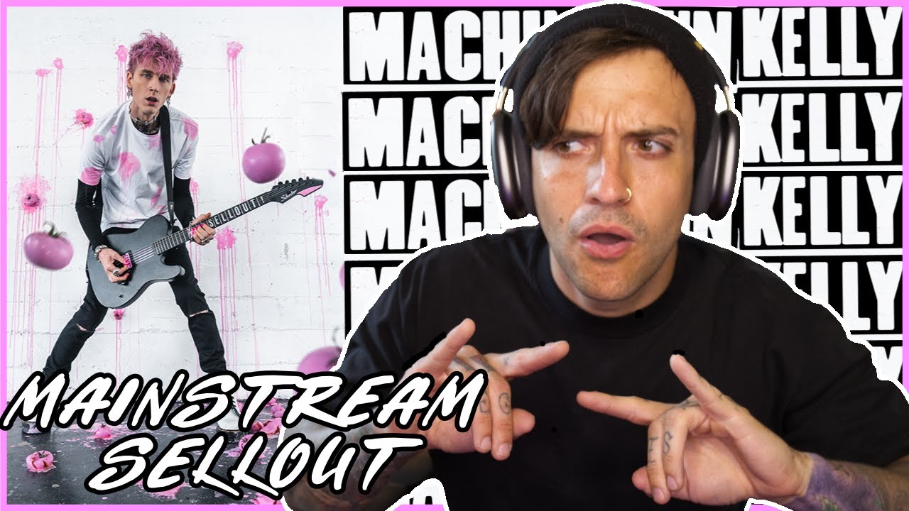 ALBUM REACTION: Machine Gun Kelly - Mainstream Sellout