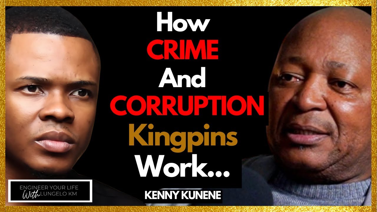 Kenny Kunene: How CRIME And CORRUPTION Kingpins Work...