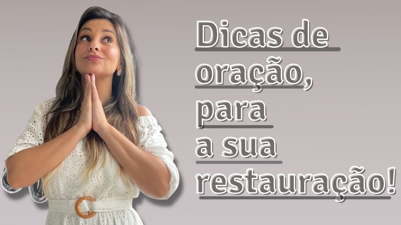 DICAS DE ORAÇÃO PARA SUA RESTAURAÇÃO #casamentorestaurado #restauracao #casamento #deserto